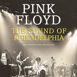 PINK FLOYD - The Sound Of Philadelphia