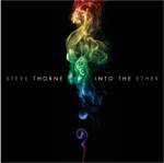 THORNE STEVE - Into The Ether