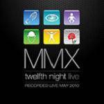 TWELFTH NIGHT - MMX (2 CD-R)