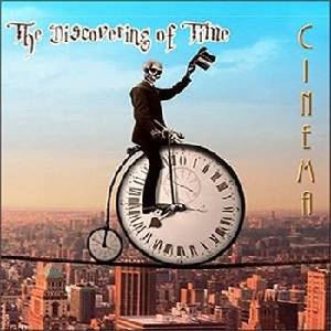CINEMA - The Discovering Of Time