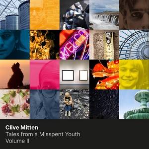 MITTEN CLIVE - Tales From A Misspent Youth – volume 2 (2 CD)