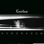 PENDRAGON - Kowtow (Madfish edition)