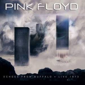 PINK FLOYD - Echoes From Buffalo - Live 1973 (2 CD)