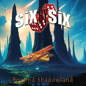 SIX BY SIX - Beyond Shadowland (Black 2 LP + Bonus tracks)