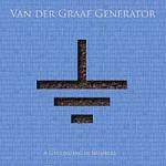 VAN DER GRAAF GENERATOR - A Grounding In Numbers