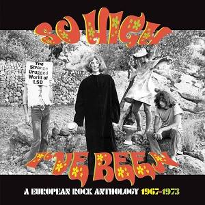 VARIOUS - So High I've Been - A European Rock Anthology 1967-1973 (3 CD Clamshell Box)
