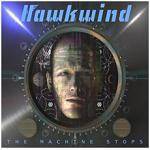 HAWKWIND - The Machine Stops