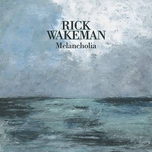 WAKEMAN RICK - Melancholia
